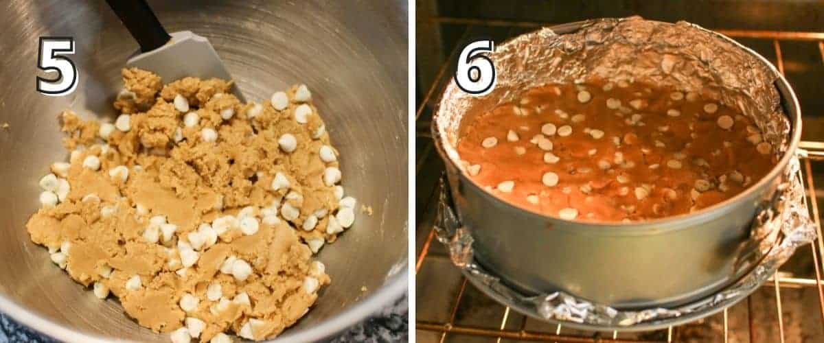 Side by side photos. In the upper left corner is a number indicating the step in white text with black offset outline. In the left photo is a '5' showing a dough with white chips being mixed in with a silicone spatula. The right photo with a '6' has a springform pan covered in foil with cookie dough in the center being baked in the oven.