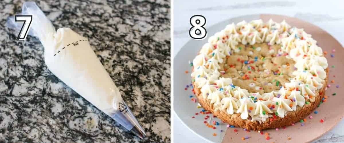 Side by side photos. In the upper left corner is a number indicating the step in white text with black offset outline. In the left photo is a '7' showing vanilla buttercream in a piping bag. The right photo with a '8' has a funfetti chip cookie cake with vanilla frosting border on a pink and white platter.